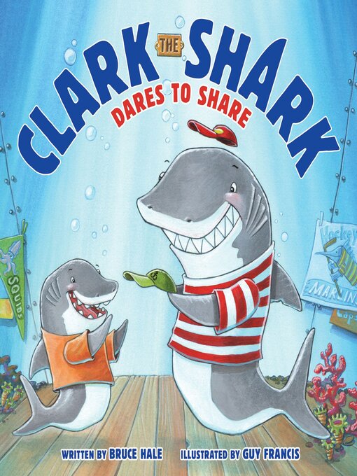 Title details for Clark the Shark Dares to Share by Bruce Hale - Available